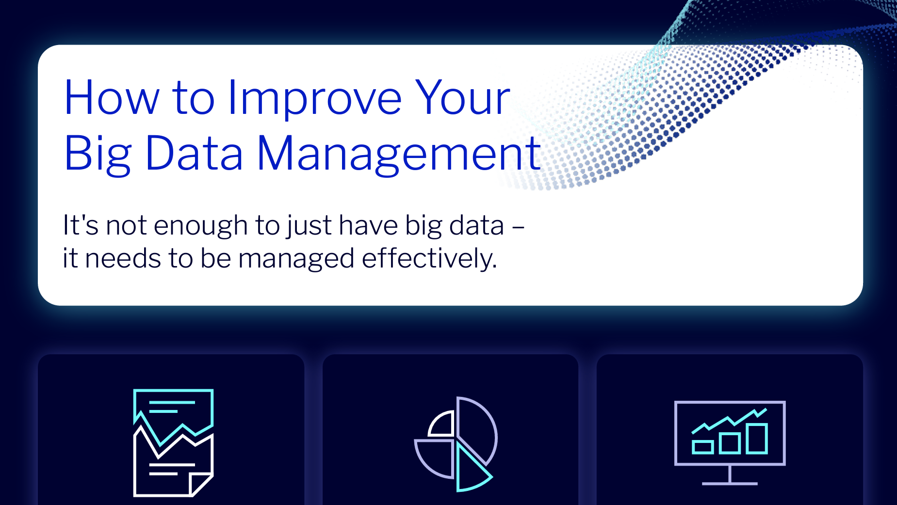 How to Improve Your Big Data Management