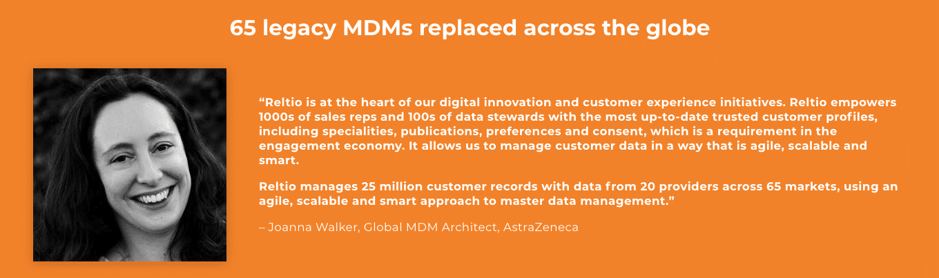 This image shows a quotation from Joanna Walker, Global MDM Architect at AstraZeneca who successfully replaced 65 legacy MDM systems across the globe with Reltio with a master data migration